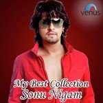 My Best Collection - Sonu Nigam - Nadeem Song Download